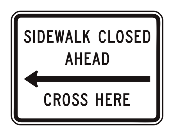 R9-11 Sidewalk Closed Ahead Cross Here — official FHWA layout